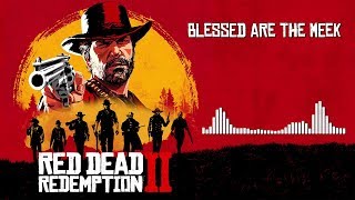 Red Dead Redemption 2 Official Soundtrack  Blessed Are The Meek  HD With Visualizer [upl. by Tenaej]