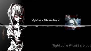 Nightcore Altessa Blood [upl. by Justen]