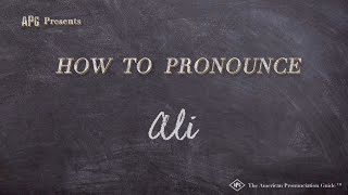 How to Pronounce Ali Real Life Examples [upl. by Ielarol]