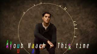 Ayoub Maach  This Time Official Audio [upl. by Atelra]