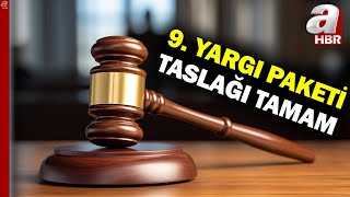 9 Yargı Paketinde Sona Gelindi Yargı Paketinin İçeriğinde Neler Var İşte Detaylar l A Haber [upl. by Droffig]