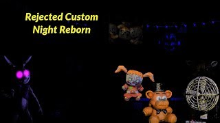 Rejected Custom Night Reborn THE FAN CUSTOM NIGHT GAME HAS BEEN REBORN [upl. by Bremble]