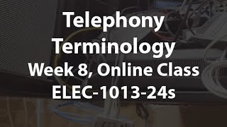 Week 8 Telephony Terminology [upl. by Buhler]