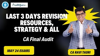 Last 3 Days Revision Resources Strategy amp All  CA Final Audit  May 24 Exams  CA Ravi Taori [upl. by Thurmond]