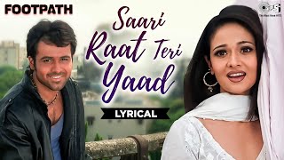 Saari Raat Teri Yaad  Lyrical  Footpath  Emraan Hashmi  Udit Narayan Alka Yagnik  Love Song [upl. by Suriaj65]