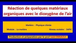 Réaction de quelques matériaux organiques avec le dioxygène de lair  3AC semestre 1 [upl. by Hagood]