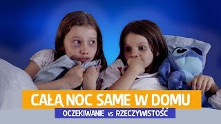 Całą noc same w domu Oczekiwanie kontra Rzeczywistość [upl. by Nolava278]