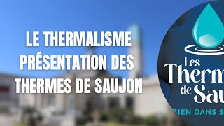 Le thermalisme  Présentation des Thermes de Saujon [upl. by Ahsenod]