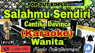 SALAHMU SENDIRI Cantika Davinca  Cut Rani KARAOKE Koplo Viral Tiktok Nada Wanita  D minor [upl. by Adnilemreh]