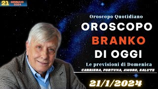 Oroscopo Branko di oggi Le previsioni del 21 Gennaio 2024 [upl. by Carboni606]