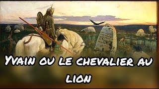 Yvain le chevalier au lion  résumé [upl. by Ididn]