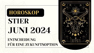 Stier  Juni 2024  Stier Horoskop für Juni 2024 [upl. by Roane]