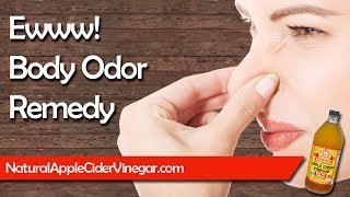 How to Naturally Get Rid of Body Odor with Apple Cider Vinegar [upl. by Nahtannhoj]