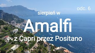 z Capri przez Positano do Amalfi☀️ Capri oraz sierpień w Amalfi☀️ [upl. by Yrreb]