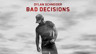 Dylan Schneider  Bad Decisions Official Audio [upl. by Notsuj]