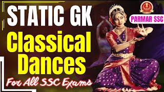 STATIC GK FOR SSC EXAMS  TOPIC CLASSICAL DANCES  PARMAR SSC [upl. by Proulx477]