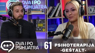 Geštalt psihoterapija  Dva i po psihijatra ep 61 [upl. by Koser]