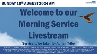 Morning Service Sunday 18th August 2024 [upl. by Reh]