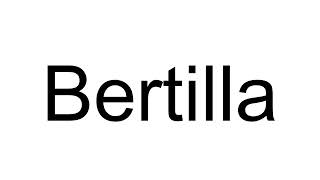 How to Pronounce Bertilla Italian [upl. by Kegan]