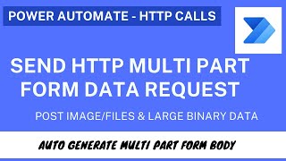 PowerAutomate  HTTP Call With Multipart Form Data Easy Way [upl. by Atinaujnas]