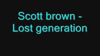 Scott brown  Lost generation [upl. by Adalbert]