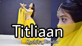 Titliaan Harrdy Sandhu Sargun Mehta Kashika Sisodia Choreography [upl. by Penland]