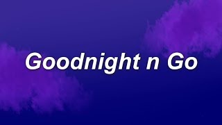 Ariana Grande  Goodnight n Go Lyrics [upl. by Zurkow]