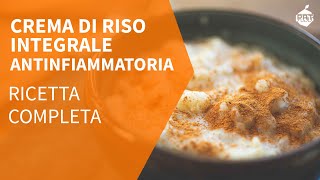 CREMA di RISO integrale ANTINFIAMMATORIA  RICETTA COMPLETA [upl. by Akli]