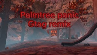 palmtree panic gtag remix [upl. by Cheri254]