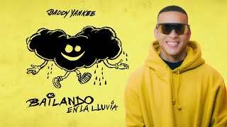 Daddy Yankee  Bailando en la Lluvia Lyric Oficial [upl. by Notnad]