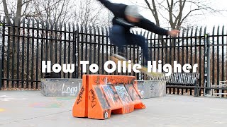 How To Ollie Higher On A Skateboard [upl. by Arayk]