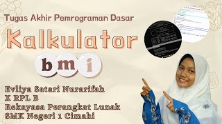 Tugas Akhir Pemrograman Dasar  Program Kalkulator BMI  Evliya Satari Nurarifah TugasAkhir C [upl. by Llerehc317]