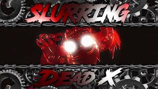 Dead X  Slurring [upl. by Aria]