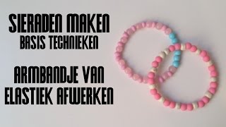 Armbandje van Elastiek Afwerken  Sieraden Maken Basistechnieken [upl. by Eelamme856]