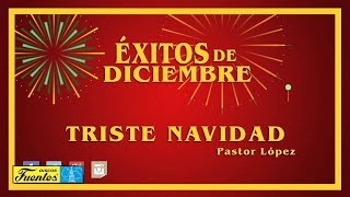 Triste Navidad  Pastor Lopez  Discos Fuentes [upl. by Ahtnamas]