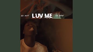 Luv Me feat SB Raw [upl. by Aniara132]