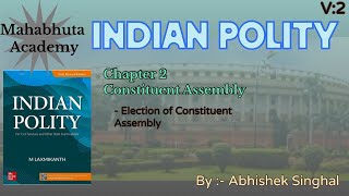 Indian Polity for RAS IAS Chapter 2 v2 Election of constituent assembly M Laxmikant [upl. by Anneirda]