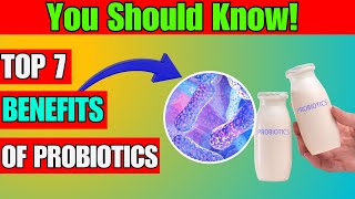 Top 7 Benefits Of Probiotics YOU NEED TO KNOW [upl. by Mir]