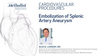 Embolization of Splenic Artery Aneurysm Alan Lumsden MD [upl. by Erodoeht]