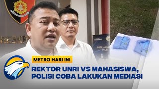 Rektor UNRI Vs Mahasiswa Polisi Coba Lakukan Mediasi [upl. by Ellezaj]