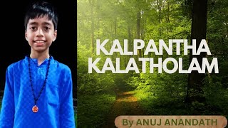 Kalpantha Kalatholam  Cover song  Anuj Anandath [upl. by Shae]