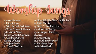 12 Hour Non Stop Worship Songs 2023 Playlist 🙏 10000 Reasons 🙏 Bless The Lord Oh My Soul [upl. by Lotsyrk]