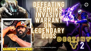 How To Defeat Termiiks Invasive Warrant  Duos Legendary  Destiny 2 quotThe Witch Queenquot 2022Pt1 [upl. by Howey146]