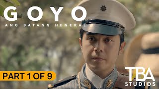 GOYO ANG BATANG HENERAL I PART 1 OF 9 I Paulo Avelino I Jerrold Tarog I TBA Studios [upl. by Ramled]