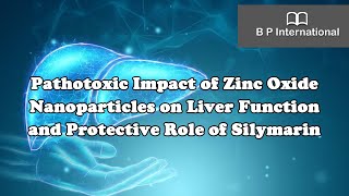 Pathotoxic Impact of Zinc Oxide Nanoparticles on Liver Function and Protective Role of Silymarin [upl. by Llenad]