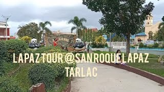 LAPAZ TOUR san roque lapaz tarlac [upl. by Atniuqal]