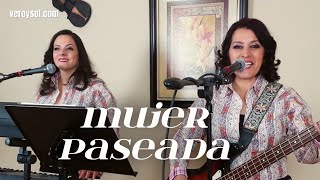 Mujer Paseada  Al estilo de Vero y Sol Las voces que enamoran [upl. by Nollek694]