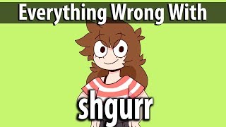 Everything Wrong With shgurr In 6 Minutes Or Less [upl. by Deni400]