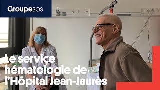 Le service hématologie de lHôpital JeanJaurès du Groupe SOS [upl. by Luaped973]