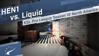 HEN1 vs Liquid  ESL Pro League Season 12 North America [upl. by Odelia]